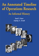 A. A. Assad, Arjang A Assad, Arjang A. Assad, Saul Gass, Saul I Gass, Saul I. Gass - An Annotated Timeline of Operations Research
