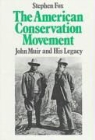 Stephen Fox, Stephen R Fox, Stephen R. Fox - The American Conservation Movement