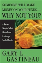 Gary L. Gastineau, Gl Gastineau, Gastineau Gary L. - Someone Will Make Money on Your Funds - Why Not You?