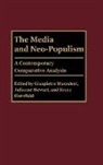 Et al, Moshe Loeb Gat, Gianpietro Mazzolini, Julianne Stewart, Bruce Horsfield, Gianpietro Mazzoleni... - The Media and Neo Populism