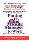 Ken Blanchard, Kenneth H. Blanchard, Robert Lorber - Putting the One Minute Manager to Work