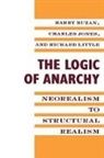 Barry Buzan, Barry Jones Buzan, Charles Jones, Richard Little - Logic of Anarchy