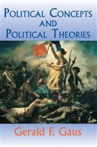 Gerald Gaus, Gerald F. Gaus, Gaus Gerald - Political Concepts and Political Theories
