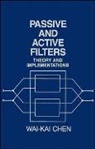 Chen, Wai-Fah Chen, Wai-Kai Chen, Wai-Kai (University of Illinois Chen, W-K Chen, CHEN WAI KAI - PASSIVE AND ACTIVE FILTERS