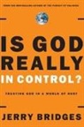 Jerry Bridges - Is God Really in Control?