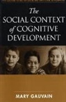 Mary Gauvain, Mary (University of California Gauvain - The Social Context of Cognitive Development