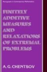 A G Chentsov, A. G. Chentsov, A.G. Chentsov, Aleksander Chentsov, Aleksander G. Chentsov - Finitely Additive Measures and Relaxations of Extremal Problems