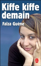 Faïza Guène, Faiza Guene, Faiza Guène, Faïza Guène, Faïza (1985-....) Guène, Guene-f - Kiffe kiffe demain