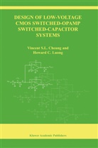 Vincent S Cheung, Vincent S L Cheung, Vincent S. L. Cheung, Vincent S.L. Cheung, Howard Cam H Luong, Howard Cam H. Luong - Design of Low-Voltage CMOS Switched-Opamp Switched-Capacitor Systems