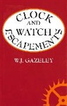 W J Gazeley, W. J. Gazeley - Clock and watch escapements