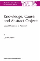 C Cheyne, C. Cheyne, Colin Cheyne - Knowledge, Cause, and Abstract Objects