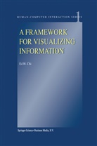 E H Chi, E. H. Chi, E.H. Chi - A Framework for Visualizing Information