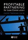 Clive Thomas Cain, Clive Thomas (CBE Cain, CT Cain, Cain Clive Thomas - Profitable Partnering for Lean Construction