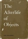 Dan Chiasson, Chiasson Dan - Afterlife of Objects