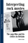 Caine, Andrew Caine, Mark Jancovich, Eric Schaefer - Interpreting Rock Movies