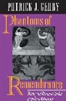 Patrick Geary, Patrick J. Geary, J. Geary Patrick - Phantoms of Remembrance