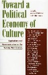 Andrew Calabrese, Andrew Sparks Calabrese, Colin Sparks, Andrew Calabrese, Calabrese Andrew, Colin Sparks... - Toward a Political Economy of Culture