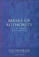 Claude Calame - Masks of Authority