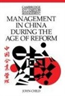 John Child - Management in China During the Age of Reform
