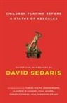 David Sedaris, David Sedaris - Children Playing Before a Statue of Hercules