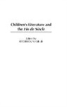 Roderick Mcgillis, McGillis Roderick, Roderick Mcgillis - Children's Literature and the Fin de Siecle