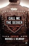Michael J Gilmour, Michael J. (EDT) Gilmour, Michael J. Gilmour, Gilmour Michael J. - Call Me the Seeker