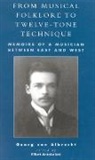 Georg Albrecht, Georg Von Albrecht, von Georg Albrecht, von Albrecht Georg, Elliott Antokoletz, Georg Von Albrecht... - From Musical Folklore to Twelve Tone Technique