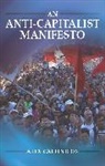 a Callinicos, Alex Callinicos, Alex (University of York) Callinicos - An Anti-Capitalist Manifesto