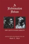 Jean Calvin, John Calvin, John C. Olin, Jacopo Sadoleto, John C. Olin - A Reformation Debate