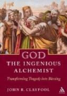 John Claypool, John R. Claypool - God The Ingenious Alchemist