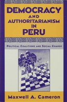 Maxwell A Cameron, Maxwell A. Cameron - Democracy and Authoritarianism in Peru