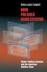 Andrea Campbell, Andrea Louise Campbell, Eric Campbell, Campbell Andrea Louise, IRA Katznelson, Martin Shefter - How Policies Make Citizens