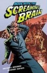 Bruce Campbell, Bruce Goodman Campbell, David Goodman, Rick Remender - Man With the Screaming Brain