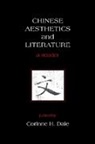 Corinne H. Dale, Corinne H. (EDT) Dale, Corinne H Dale, Corinne H. Dale - Chinese Aesthetics and Literature