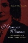 Elizabeth Urban Alexander - Notorious Woman