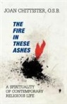 Joan Chittister, Joan Osb Chittister, Sister Joan Chittister, Chittister Sister Joan, joan Chrittister - Fire in these ashes -the-