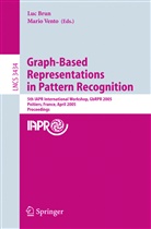 Lu Brun, Luc Brun, Vento, Vento, Mario Vento - Graph-Based Representations in Pattern Recognition