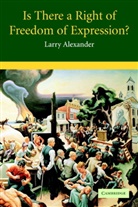 Larry Alexander - Is There a Right of Freedom of Expression?