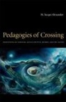 Alexander, Jacqui M./ Alexander Alexander, M Jacqui Alexander, M. Jacqui Alexander, M. Jacquialexander - Pedagogies of Crossing
