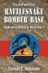 Thomas E. Alexander - Rattlesnake Bomber Base