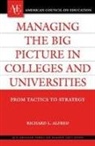 Richard L. Alfred, Richard L./ Ikenberry Alfred - Managing the Big Picture in Colleges And Universities