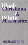 Richard Gray, Richard J. Gray - Black Christians and White Missionaries