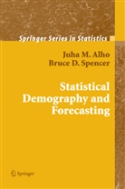 Juh Alho, Juha Alho, Bruce Spencer, Bruce D. Spencer - Statistical Demography and Forecasting