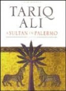Tanq Ali, Tariq Ali - A Sultan in Palermo