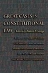 Robert P. George, Robert George, Robert P. George, George Robert P. - Great Cases in Constitutional Law