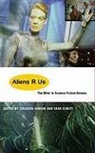 Ziauddin (EDT)/ Cubitt Sardar, Sean Cubitt, Ziauddin Sardar - Aliens R Us