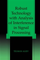 Telman Aliev - Robust Technology with Analysis of Interference in Signal Processing