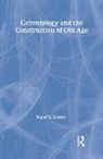 Robert G. Blundo, Bryan Green, Bryan S. Green, Bryan S. R. Green, Green Bryan, Roberta R. Greene - Gerontology and the Construction of Old Age