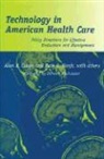Alan B. Cohen, Allan Cohen, William Encinosa, Et al, Ruth Hanft, Ruth S. Hanft - Technology in American Health Care