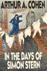 Arthur A. Cohen - In the Days of Simon Stern